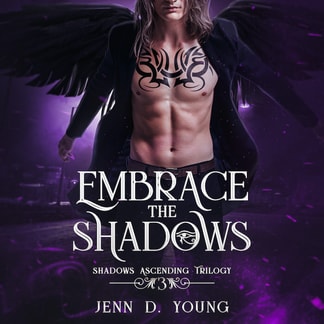 Embrace the Shadows
